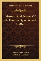 Memoir And Letters Of Sir Thomas Dyke Acland 1165549042 Book Cover