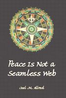 Peace Is Not a Seamless Web 0977395553 Book Cover