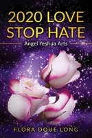 2020 Love Stop Hate: Angel Yeshua Arts B089M1H4VH Book Cover