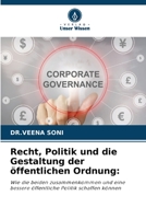 Recht, Politik und die Gestaltung der öffentlichen Ordnung:: Wie die beiden zusammenkommen und eine bessere öffentliche Politik schaffen können 6205286866 Book Cover