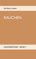 Rauchen: Hausverstand Band 3749434131 Book Cover