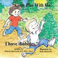 Come Play With Me!: I have diabetes 0980195632 Book Cover