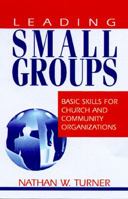 Leading Small Groups: Basic Skills for Church and Community Organizations 0817012109 Book Cover