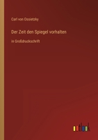 Der Zeit den Spiegel vorhalten: in Großdruckschrift 3368479180 Book Cover