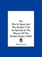 The War In Egypt And The Soudan V3-4: An Episode In The History Of The British Empire 116569980X Book Cover