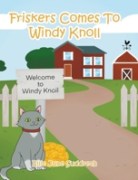 Friskers Comes To Windy Knoll B0CN3RZLJS Book Cover