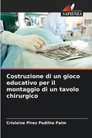 Costruzione di un gioco educativo per il montaggio di un tavolo chirurgico (Italian Edition) 6208576458 Book Cover
