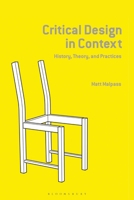 Critical Design in Context: History, Theory, and Practice 1350125172 Book Cover