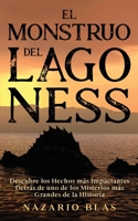 El Monstruo del Lago Ness: Descubre los Hechos más Impactantes Detrás de uno de los Misterios más Grandes de la Historia 1646947517 Book Cover