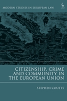 Citizenship, Crime and Community in the European Union 1509951954 Book Cover