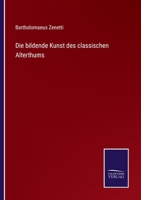 Die bildende Kunst des classischen Alterthums 3375015224 Book Cover