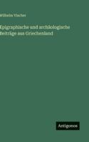Epigraphische und archäologische Beiträge aus Griechenland (German Edition) 3563678154 Book Cover