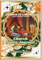 My Book Of Chronicles: Church Note Journal B0DPDGZ1L1 Book Cover