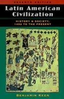 Latin American Civilization: History and Society, 1492 to the Present 0813336236 Book Cover