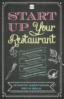 Start Up Your Restaurant: The Definitive Guide for Anyone Who Dreams of Running Their Own Restaurant 9351777200 Book Cover