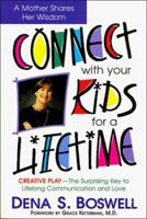 Connect With Your Kids for a Lifetime: Creative Play-The Surprising Key to Lifelong Communication and Love 0785281703 Book Cover