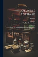 Oeuvres d'Oribase; Volume 4 1017641536 Book Cover