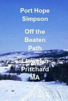 Port Hope Simpson Off the Beaten Path: Newfoundland and Labrador, Canada 1490325484 Book Cover