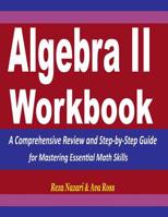 Algebra 2 Workbook: A Comprehensive Review and Step-By-Step Guide for Mastering Essential Math Skills 172292554X Book Cover