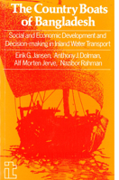 The Country Boats of Bangladesh: Social and Economic Development Decision Making in Inland Water Transport 1853390275 Book Cover