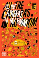 All the Cameras in My Room 1770468196 Book Cover