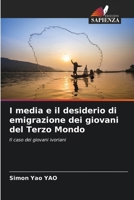 I media e il desiderio di emigrazione dei giovani del Terzo Mondo 620688869X Book Cover