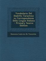 Vocabolario del Dialetto Tarantino in Corrispondenza Della Lingua Italiana 1287499945 Book Cover