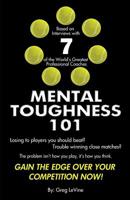 Mental Toughness 101: The Tennis Player's Guide To Being Mentally Tough 150068936X Book Cover