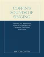 Coffin's Sounds of Singing: Principles and Applications of Vocal Techniques with Chromatic Vowel Chart 0810844184 Book Cover