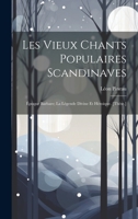 Les Vieux Chants Populaires Scandinaves: Époque Barbare; La Légende Divine Et Héroique. [Thèse.] 1021119415 Book Cover