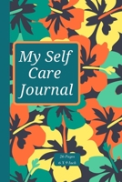 My Self Care Journal: 12 Months Of Doing What Makes You Happy To Become A Better You 1711934151 Book Cover