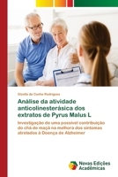 Análise da atividade anticolinesterásica dos extratos de Pyrus Malus L 6202408766 Book Cover