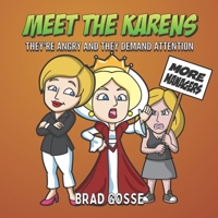 Meet The Karens: They're Angry And They Want Attention (Rejected Children's Books) B0857CBSW5 Book Cover