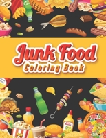Junk food coloring book: An Adult Coloring book Featuring Junk foods which full of Delicious Liquid, Natural Eggs and much more.... ( Beautiful B08CWM7224 Book Cover