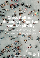 Cross-Cultural Aspects of Tourism and Hospitality: A Services Marketing and Management Perspective 0367860740 Book Cover
