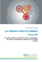La citation selon la citation Tome XIII (French Edition) 613959555X Book Cover