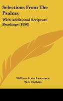 Selections From The Psalms: With Additional Scripture Readings 1286344387 Book Cover