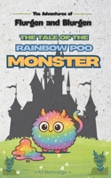 The Adventures of Flurgen and Blurgen: The Tale of the Rainbow Poo Monster: A fun and adventure filled chapter book for kids and early readers B0FDPNPFW6 Book Cover