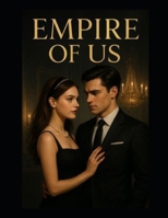 Empire Of Us B0FP9HL1Y3 Book Cover