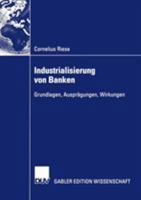 Industrialisierung von Banken: Grundlagen, Ausprägungen, Wirkungen (German Edition) 3835002597 Book Cover