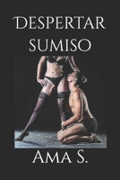 Despertar Sumiso 1549628291 Book Cover