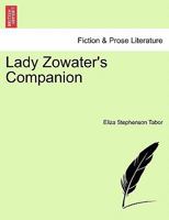 Lady Zowater's Companion 124087491X Book Cover