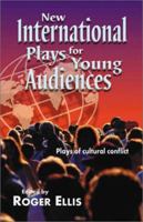 New International Plays for Young Audiences: Plays of Cultural Conflict 1566080819 Book Cover