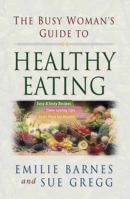 The Busy Woman's Guide to Healthy Eating 0736909591 Book Cover