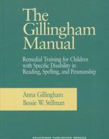 The Gillingham Manual: Remedial Training for Students With Specific Disability in Reading, Spelling, and Penmanship 0838802001 Book Cover