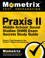 Praxis II Middle School: Social Studies (0089) Exam Secrets Study Guide: Praxis II Test Review for the Praxis II: Subject Assessments 1610726944 Book Cover