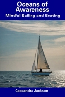 Oceans of Awareness: Mindful Sailing and Boating B0CDYRKY6Z Book Cover