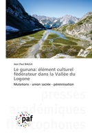 Le guruna: élément culturel fédérateur dans la Vallée du Logone (French Edition) 6209711553 Book Cover