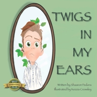 Twigs In My Ears 1989756298 Book Cover