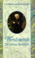 Wordsworth: Eternal Romantic (Illustrated Poetry Series) 0517161095 Book Cover